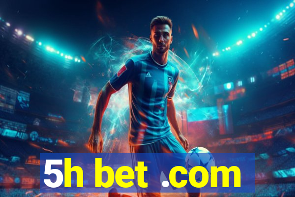 5h bet .com